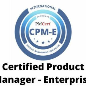 CPM-E (Certified Product Manager – Enterprise)