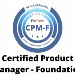 CPM-F (Certified Product Manager – Foundation)